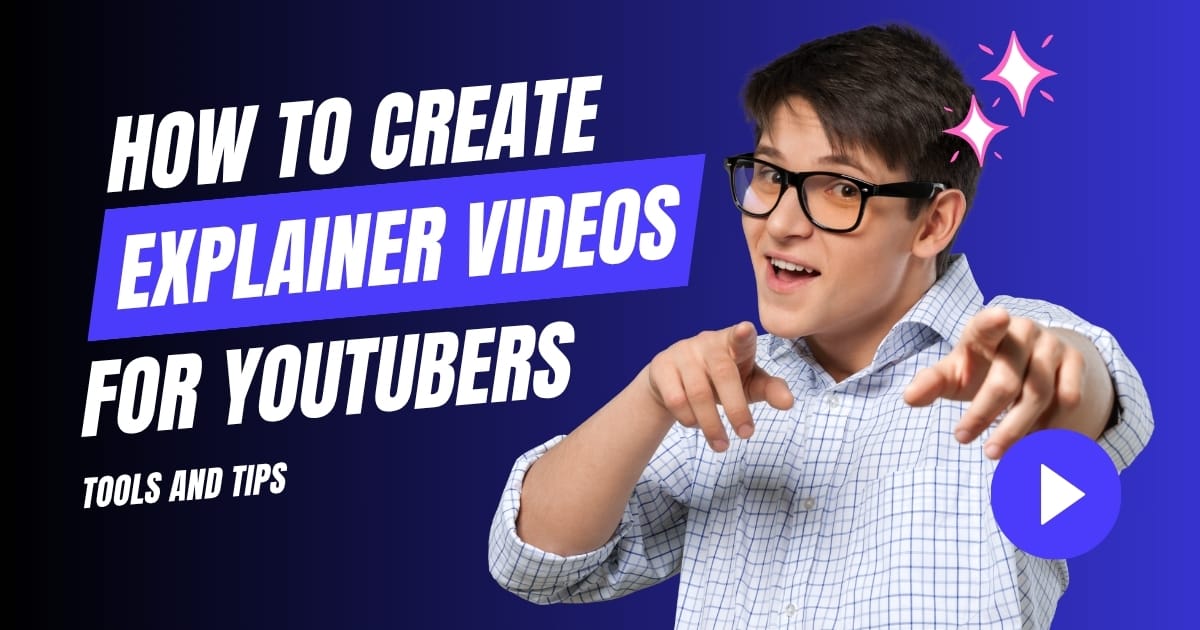 How to Create Explainer Videos For Youtubers (1)