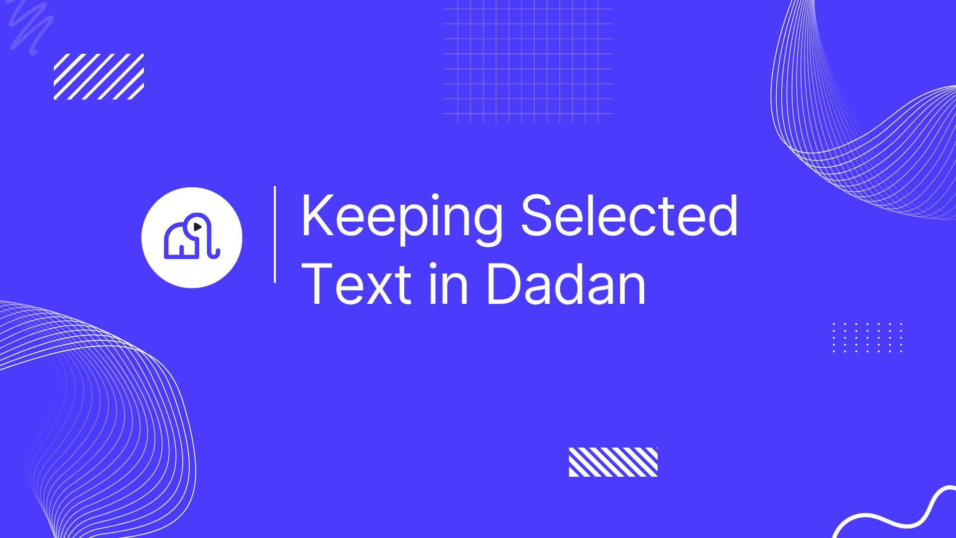Keeping Selected Text in Dadan