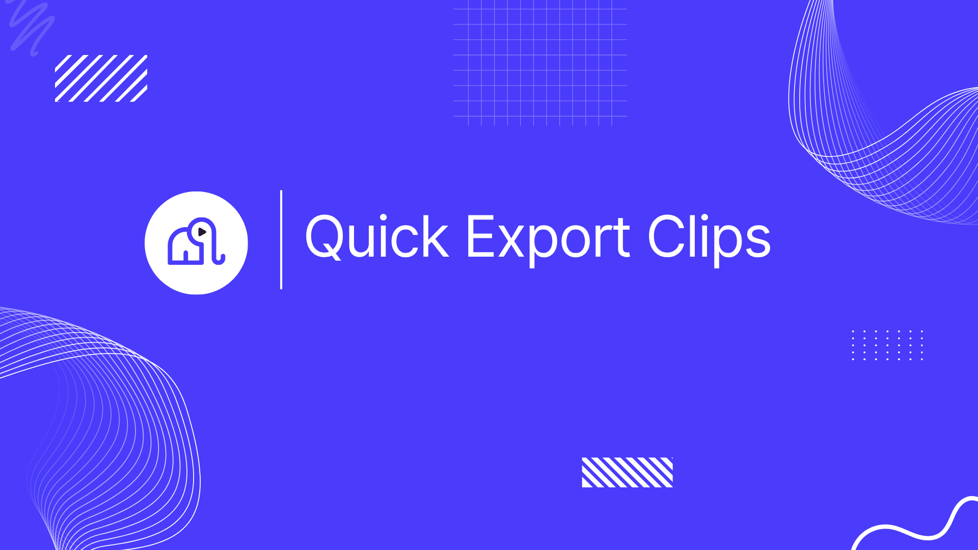 Quick Export Clips